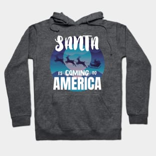 Santa is coming to America Hoodie